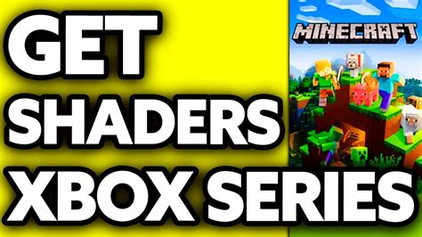 how to get shaders in minecraft xbox series s