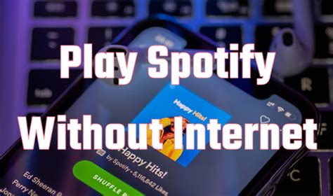 how to get spotify to work without internet