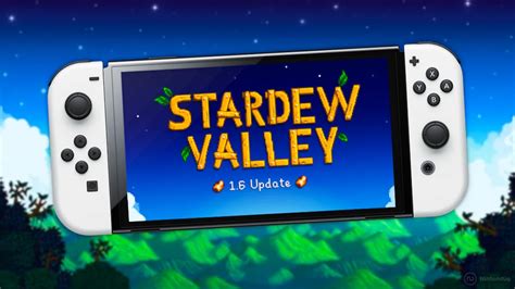 how to get stardew valley 1.6 on nintendo switch
