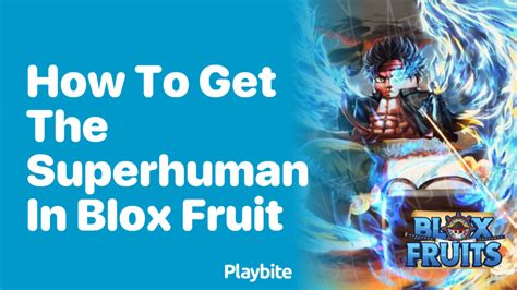 how to get superhuman powers in blox fruits