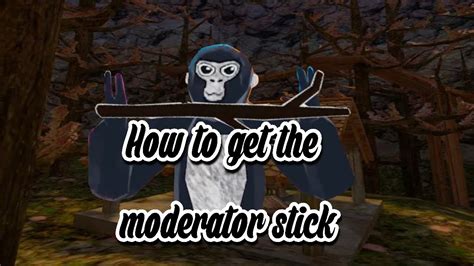 how to get the moderator stick in gorilla tag for free