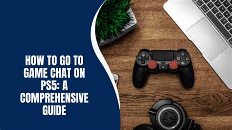 how to go to game chat ps5