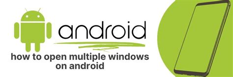 how to have multiple windows on android