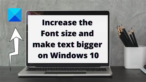 how to increase font size on my computer screen