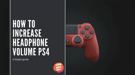 how to increase volume on ps4