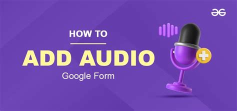how to insert audio file in google forms