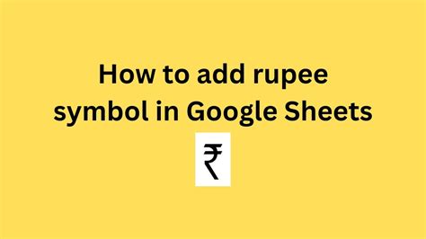 how to insert rupee symbol in google sheets