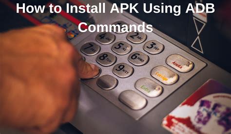 how to install .apk file on android device using adb