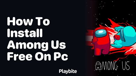 how to install among us for free on pc