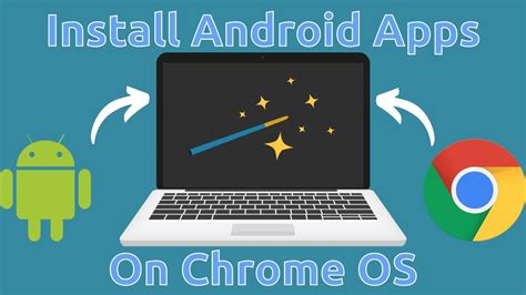 how to install android apps in chrome os