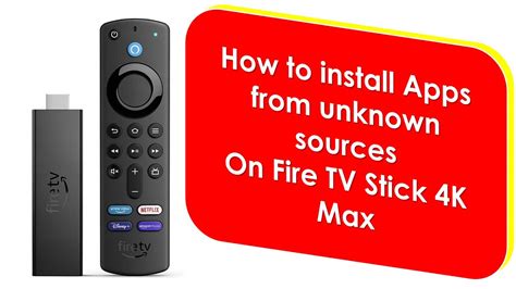 how to install apps from unknown sources on firestick 4k max