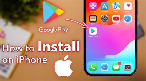 how to install google play apps in iphone