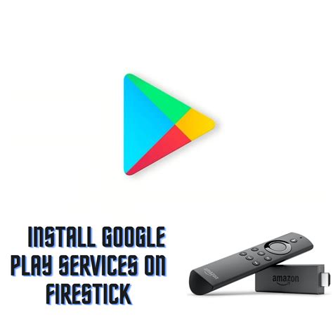 how to install google play services in amazon fire stick