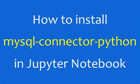 how to install mysql in jupyter notebook