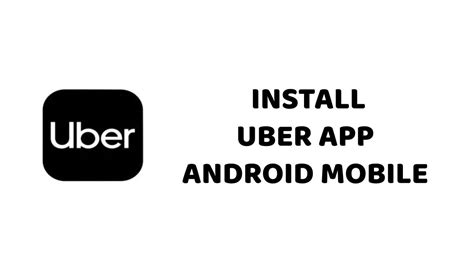 how to install uber app on android phone