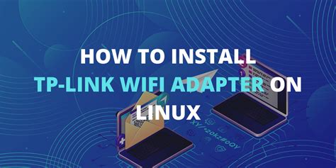 how to install wifi adapter driver in linux
