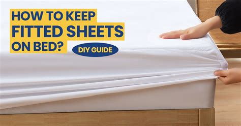 how to keep fitted sheets on a mattress