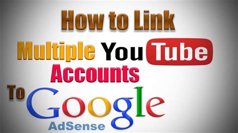 how to link multiple youtube accounts
