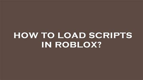 how to load script on roblox
