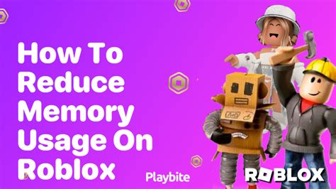how to lower memory usage roblox studio