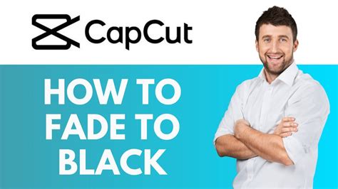 how to make a clip fade to black in capcut
