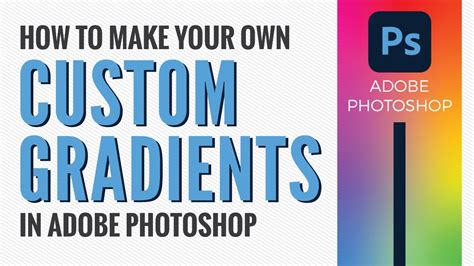 how to make a custom gradient in photoshop