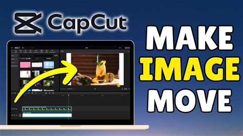how to make a picture move in capcut pc