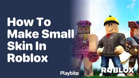 how to make a tiny skin in roblox for free