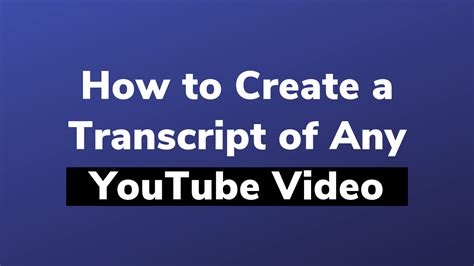 how to make a transcript of a youtube video