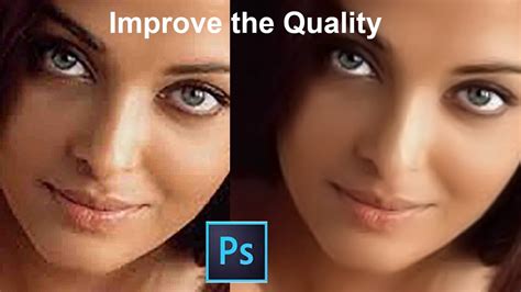 how to make an image quality better in photoshop