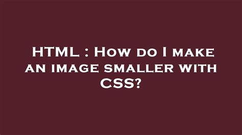 how to make an image smaller in html