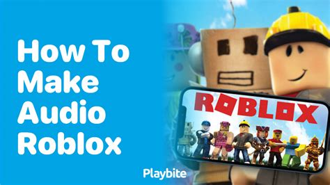 how to make audio on roblox mobile