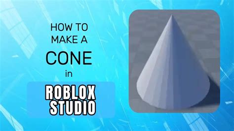 how to make cones in roblox studio