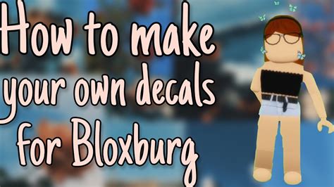 how to make decal codes for bloxburg