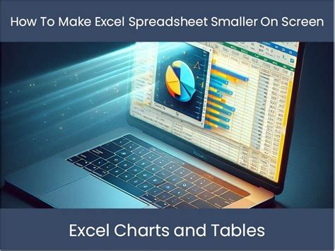 how to make excel sheet smaller on screen