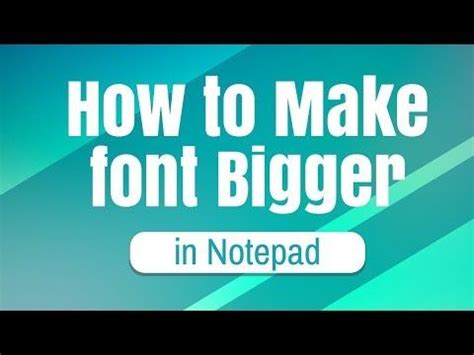 how to make font big in notepad