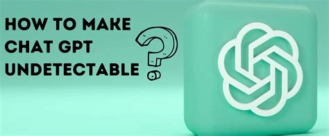 how to make gpt undetectable