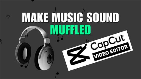 how to make muffled sound effect capcut