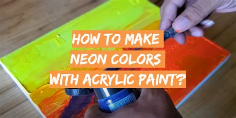 how to make neon orange colour with acrylic paint
