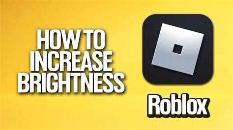 how to make roblox brighter on pc