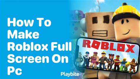how to make roblox full screen on computer