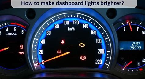 how to make the dashboard lights brighter