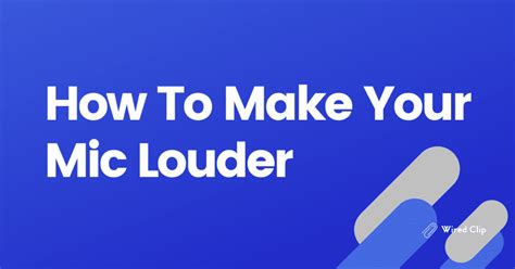 how to make your mic louder