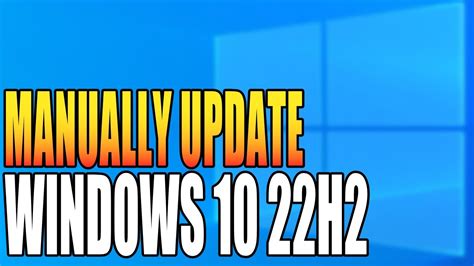 how to manually install windows 10 update 22h2