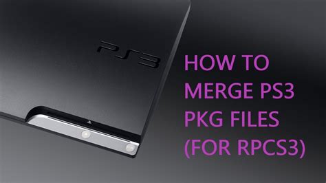 how to merge split pkg files on ps3