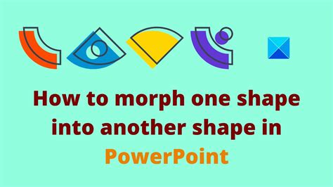 how to morph different shapes in powerpoint