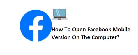 how to open facebook mobile version on pc