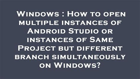 how to open two instances of android studio