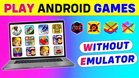 how to play android games on pc without emulator