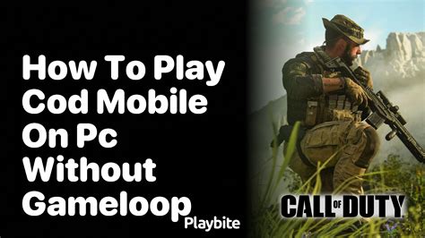 how to play cod mobile on pc without gameloop